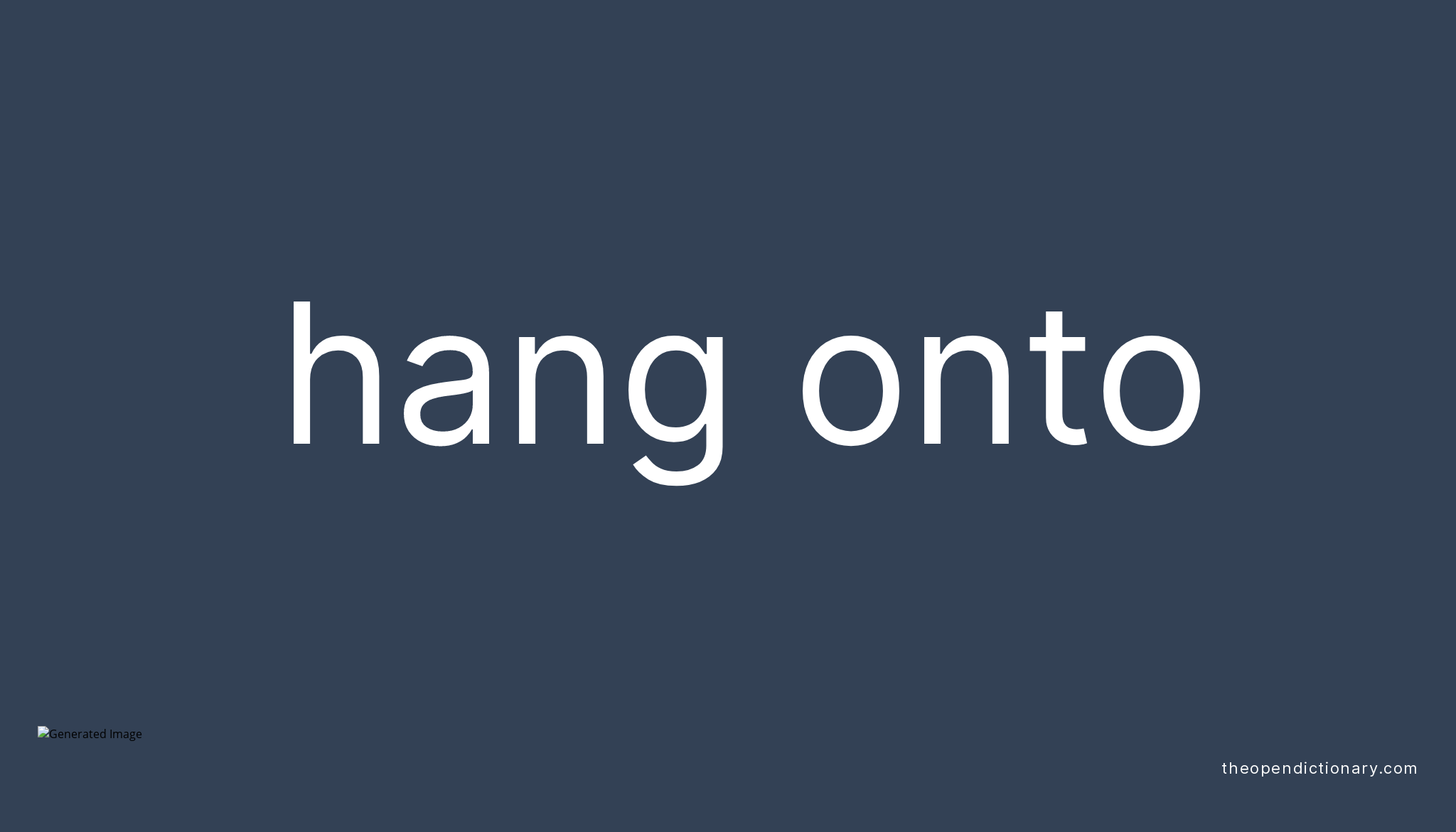 hang-onto-phrasal-verb-hang-onto-definition-meaning-and-example